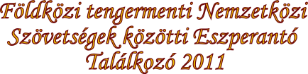 Földközi tengermenti Nemzetközi Szövetségek közötti Eszperantó Találkozó 2011 / Honlapunk